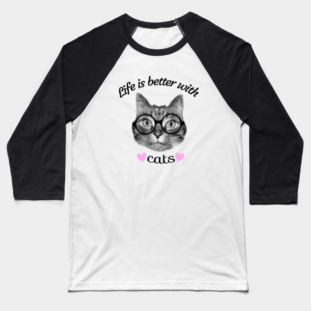 Life is better with cats Baseball T-Shirt by Purrfect